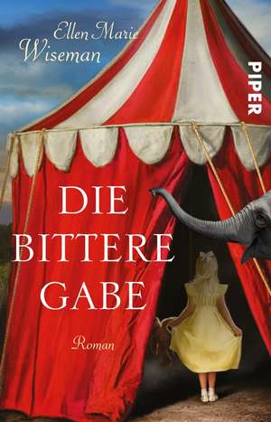 Die bittere Gabe de Ellen Marie Wiseman