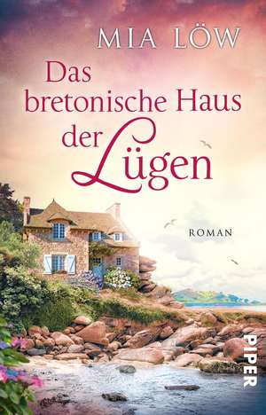 Das bretonische Haus der Lügen de Mia Löw