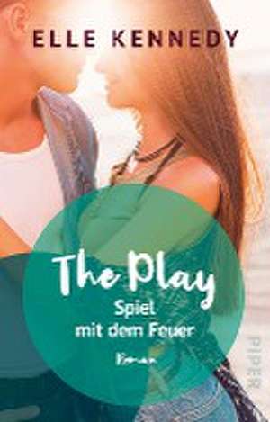 The Play - Spiel mit dem Feuer de Elle Kennedy