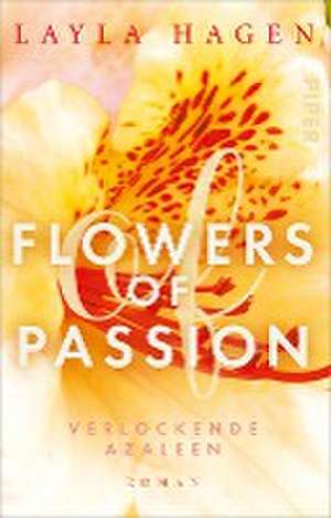 Flowers of Passion - Verlockende Azaleen de Layla Hagen