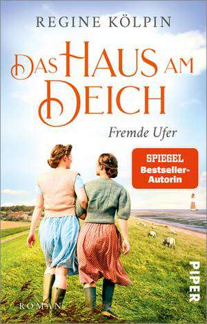 Das Haus am Deich - Fremde Ufer de Regine Kölpin