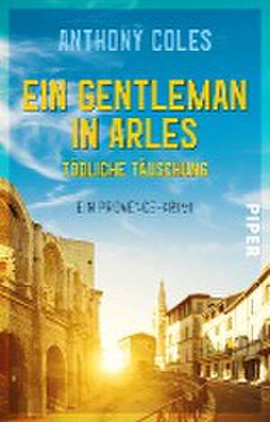 Ein Gentleman in Arles - Tödliche Täuschung de Anthony Coles