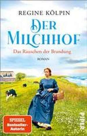 Der Milchhof - Das Rauschen der Brandung de Regine Kölpin