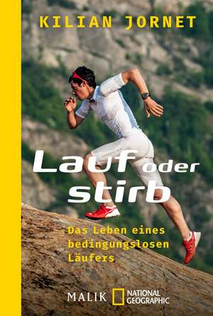 Lauf oder stirb de Kilian Jornet