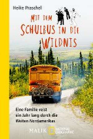 Mit dem Schulbus in die Wildnis de Heike Praschel