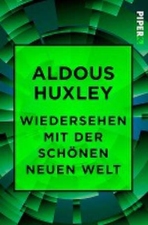 Wiedersehen mit der Schönen neuen Welt de Aldous Huxley