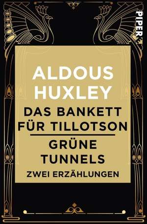 Das Bankett für Tillotson / Grüne Tunnels de Aldous Huxley