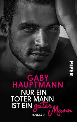 Nur ein toter Mann ist ein guter Mann de Gaby Hauptmann