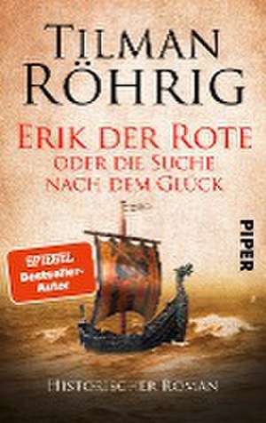 Erik der Rote oder die Suche nach dem Glück de Tilman Röhrig