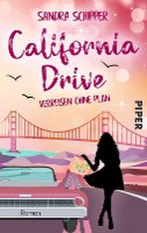 California Drive - Verreisen ohne Plan de Sandra Schipper