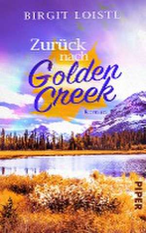 Zurück nach Golden Creek de Birgit Loistl