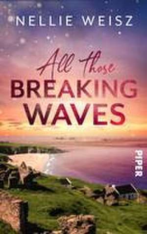 All those Breaking Waves de Nellie Weisz