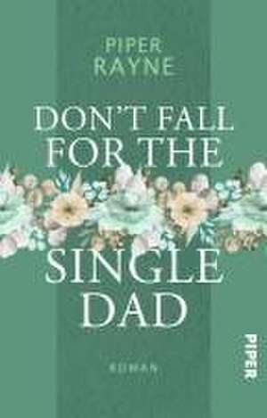 Don't Fall for the Single Dad de Piper Rayne