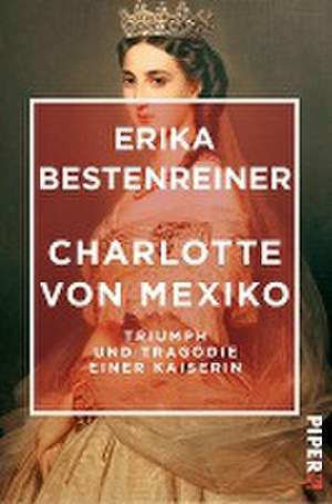 Charlotte von Mexiko de Erika Bestenreiner