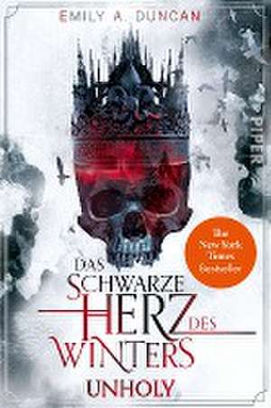 Das schwarze Herz des Winters - Unholy de Emily A. Duncan