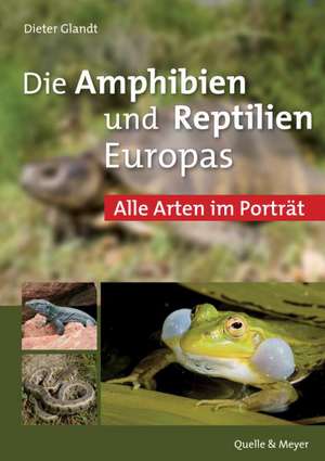 Die Amphibien und Reptilien Europas de Dieter Glandt