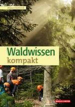 Waldwissen kompakt de Klaus Dominik