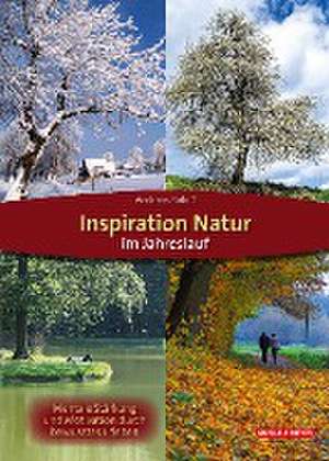 Inspiration Natur im Jahreslauf de Andreas Roloff