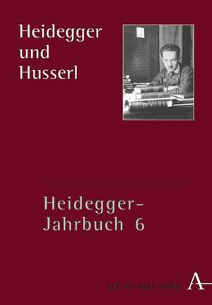 Heidegger Jahrbuch 06. Heidegger und Husserl de Alfred Denker