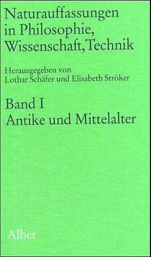 Naturauffassungen I in Philosophie, Wissenschaft, Technik de Lothar Schäfer