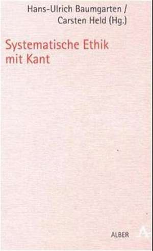 Systematische Ethik mit Kant de Hans-Ulrich Baumgarten