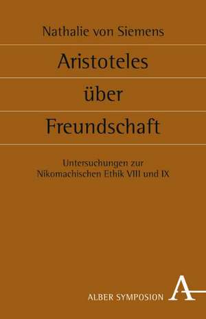 Aristoteles' Begriff der Freundschaft de Nathalie von Siemens