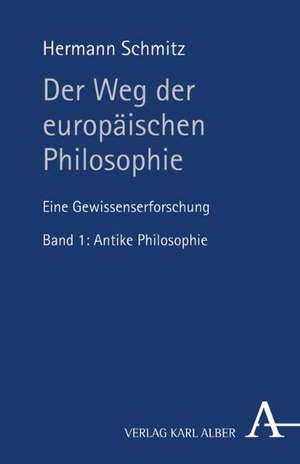 Der Weg der europäischen Philosophie 1 de Hermann Schmitz