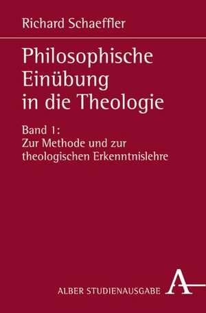 Philosophische Einübung in die Theologie 1 de Richard Schaeffler