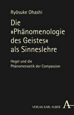 Die "Phaenomenologie des Geistes" als Sinneslehre de Ryôsuke Ohashi