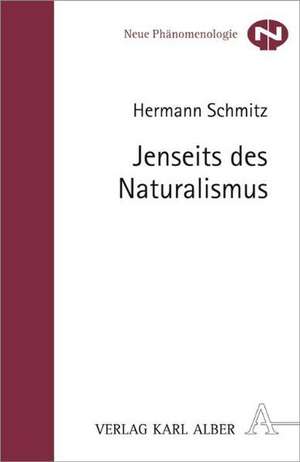 Jenseits des Naturalismus de Hermann Schmitz