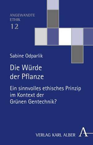 Die Würde der Pflanze de Sabine Odparlik