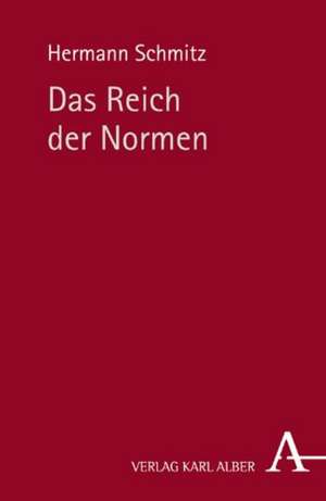 Das Reich der Normen de Hermann Schmitz