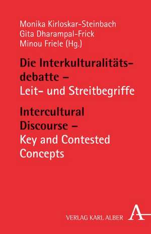 Die Interkulturalitätsdebatte - Leit- und Streitbegriffe / Intercultural Discourse - Key and Contested Concepts de Monika Kirloskar-Steinbach