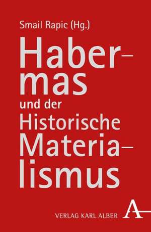 Habermas und der Historische Materialismus de Smail Rapic