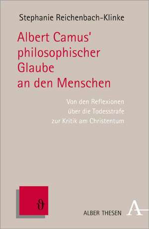 Albert Camus' philosophischer Glaube an den Menschen de Stephanie Reichenbach-Klinke