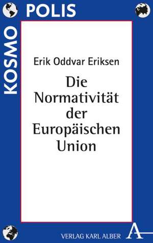 Die Normativität der Europäischen Union de Erik Oddvar Eriksen