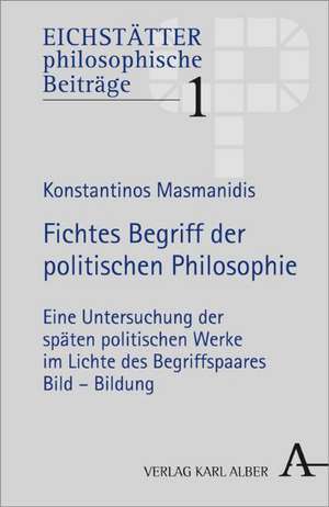 Fichtes Begriff der politischen Philosophie de Konstantinos Masmanidis