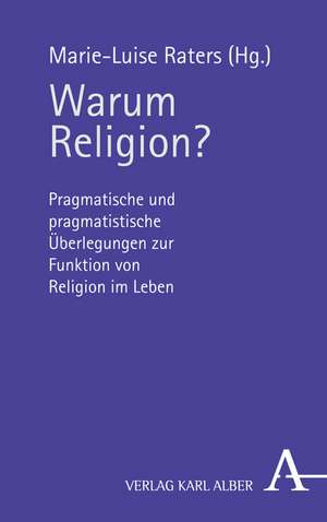 Warum Religion? de Marie-Luise Raters