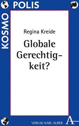 Globale Gerechtigkeit? de Regina Kreide