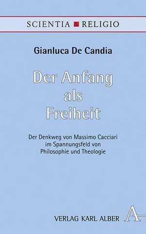 Der Anfang als Freiheit de Gianluca De Candia