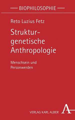 Strukturgenetische Anthropologie de Reto Luzius Fetz