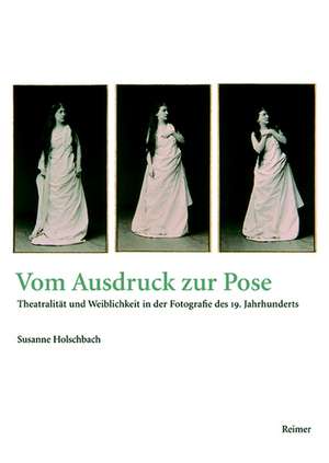 Vom Ausdruck zur Pose de Susanne Holschbach