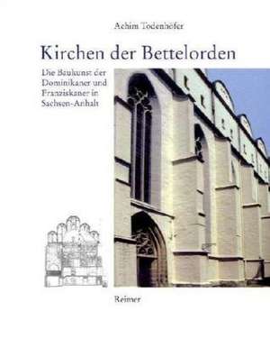 Kirchen der Bettelorden de Achim Todenhöfer