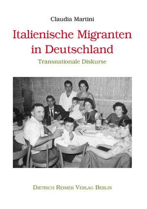 Italienische Migranten in Deutschland de Claudia Martini