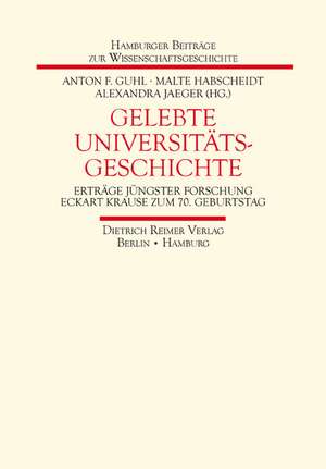 Gelebte Universitätsgeschichte de Anton F. Guhl