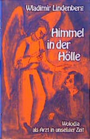 Himmel in der Hölle de Wladimir Lindenberg