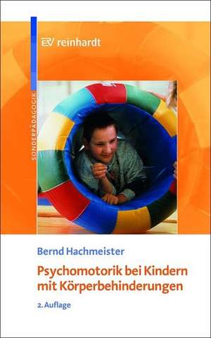 Psychomotorik bei Kindern mit Körperbehinderungen de Bernd Hachmeister