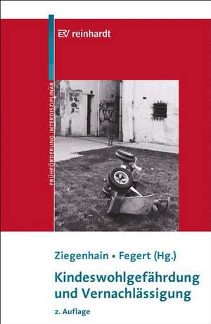 Kindeswohlgefährdung und Vernachlässigung de Ute Ziegenhain