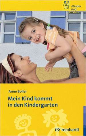 Mein Kind kommt in den Kindergarten de Anne Boller