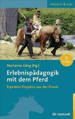 Erlebnispädagogik mit dem Pferd de Marianne Gäng